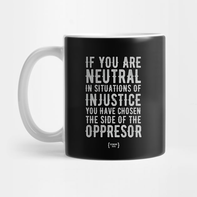 If You Are Neutral In Situations Of Injustice by KOMPLO